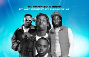 AUDIO l Dj Mushizo x Ibraah Ft Jay Combat Ft Baddest 47 – WIVU Remix.mp3 l Download
